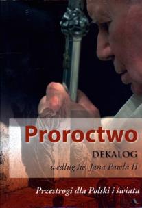 Okładka książki Proroctwo. Dekalog według św. Jana Pawła II