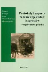 Okładka książki Protokoły i raporty zebrań wojewodów i starostów..