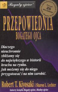 Przepowiednia bogatego ojca. Autor: Robert T. Kiyosaki. Multiszop.pl Okładka książki Przepowiednia bogatego ojca