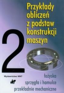 Okładka książki Przykłady obliczeń z podstaw konstrukcji maszyn t2