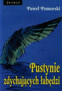 Okładka książki Pustynie zdychających łabędzi