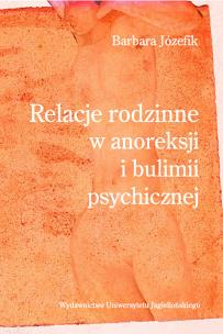Okładka książki Relacje rodzinne w anoreksji i bulimii psychicznej