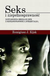 Okładka książki Seks i niepełnosprawność - doświadczenia seks.2009