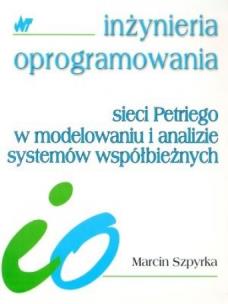 Okładka książki Sieci Petriego w modelowaniu i analizie systemów..