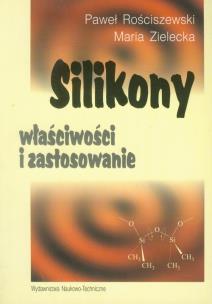 Okładka książki Silikony. Właściwości i zastosowanie