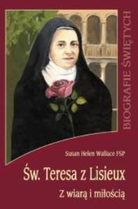 Okładka książki Św. Teresa z Lisieux. Z wiarą i miłością WDS