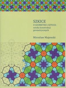 Okładka książki Szkice o geometrii i sztuce - sztuka konstrukcji..
