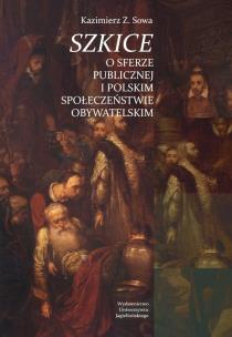 Okładka książki Szkice o sferze publicznej i pol. społeczeństwie