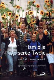 Okładka książki Tam bije serce Twoje. Opowieść o pielgrzymowaniu