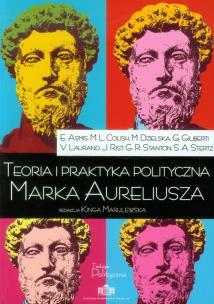 Okładka książki Teoria i praktyka polityczna Marka Aureliusza