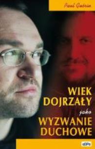 Okładka książki Wiek dojrzały jako wyzwanie duchowe