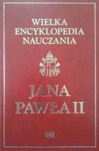 Okładka książki Wielka encyklopedia nauczania Jana Pawła II