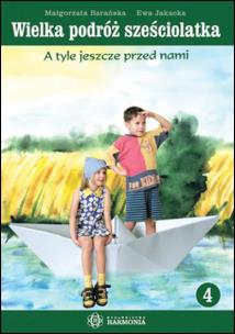 Okładka książki Wielka podróż sześciolatka cz.4  A tyle jeszcze...