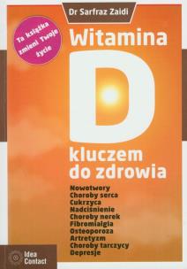 Witamina D kluczem do zdrowia. Autor: Zaidi Sarfraz. Multiszop.pl Okładka książki Witamina D kluczem do zdrowia
