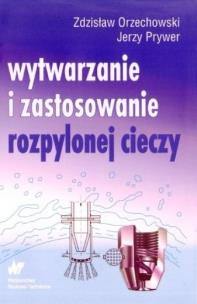 Okładka książki Wytwarzanie i zastosowanie rozpylonej cieczy