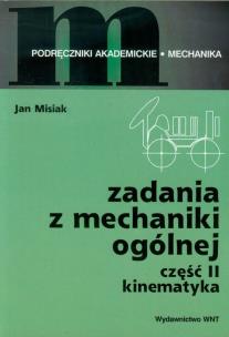 Okładka książki Zadania z mechaniki ogólnej Część II - Kinematyka