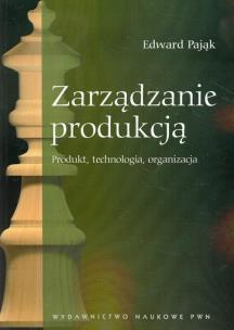 Okładka książki Zarządzanie produkcją. Produkt, technologia...