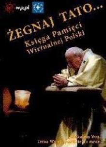 Opakowanie Żegnaj Tato ... Księga Pamięci Wirtualnej Polski
