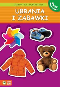 Okładka książki Zeszyty dla najmłodszych. Ubrania i zabawki