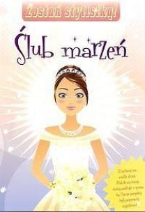 Okładka książki Zostań stylistką - Ślub marzeń.