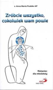 Okładka książki Zróbcie wszystko, cokolwiek wam powie. Różaniec...