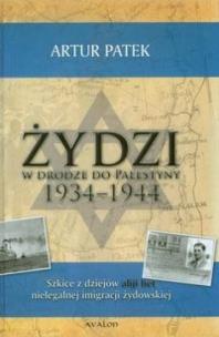 Okładka książki Żydzi w drodze do Palestyny 1934-1944