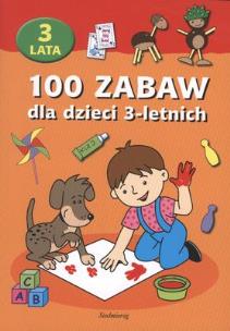 Okładka książki 100 Zabaw dla dzieci 3-letnich w.2012