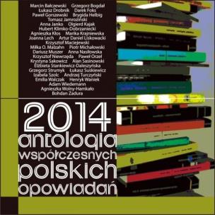 Okładka książki 2014. Antologia współczesnych polskich opowiadań