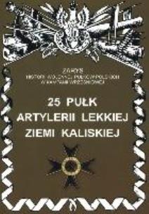 Okładka książki 25 Pułk Artylerii Lekkiej Ziemi Kaliskiej