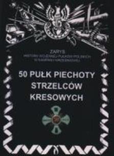 Okładka książki 50 Pułk Piechoty Strzelców Kresowych...