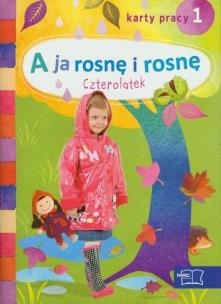 Okładka książki A ja rosne i rosnę. Czterolatek.Karty pracy część1