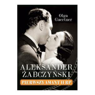 Okładka książki Aleksander Żabczyński Pierwszy amant II RP