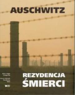 Okładka książki Auschwitz - Rezydencja śmierci Biały Kruk