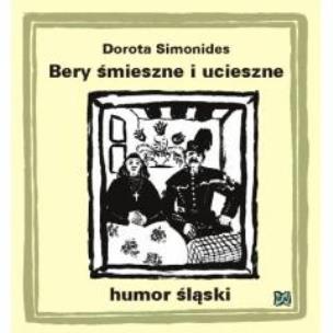 Okładka książki Bery śmieszne i ucieszne Humor śląski