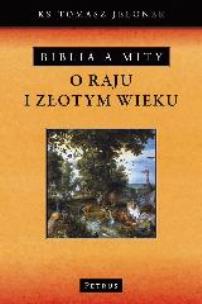 Okładka książki Biblia a mity o raju i złotym wieku