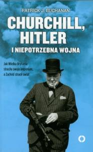 Okładka książki Churchill, Hitler i niepotrzebna wojna