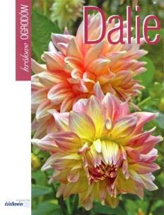 Okładka książki Dalie - królowe ogrodów