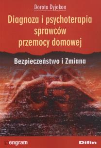 Okładka książki Diagnoza i psychoterapia sprawców przemocy domowej