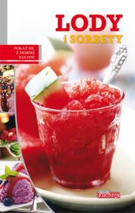 Okładka książki Dobra kuchnia. Lody i sorbety Dragon