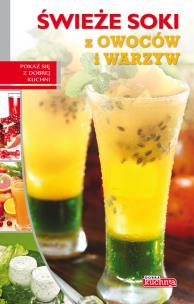 Okładka książki Dobra kuchnia. Świeże soki z owoców i warzyw