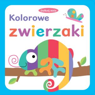 Okładka książki Dotknij mnie Kolorowe zwierzaki