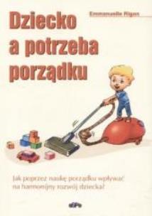 Okładka książki Dziecko a potrzeba porządku