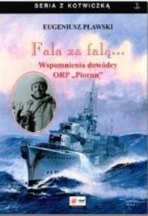 Okładka książki Fala za falą...Wspomnienia dowócy ORP ''Piorun'' tw