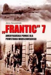 Okładka książki Frantic 7. Amerykańska pomoc dla powstania warsz.