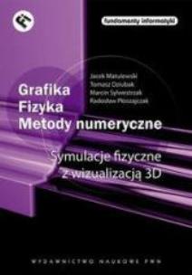Okładka książki Grafika. Fizyka. Metody numeryczne. Symulacje...