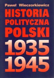 Okładka książki Historia polityczna Polski 1935-1945