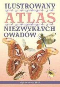 Okładka książki Ilustrowany atlas niezwykłych owadów w.2012