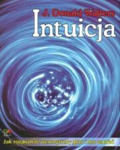 Okładka książki Intuicja. Jak rozpoznawać wewnętrzny głos..