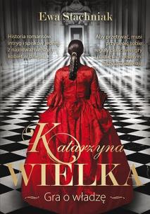 Okładka książki Katarzyna Wielka. Gra o władzę