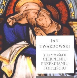 Okładka książki Kilka myśli o cierpieniu, przemijaniu i odejściu